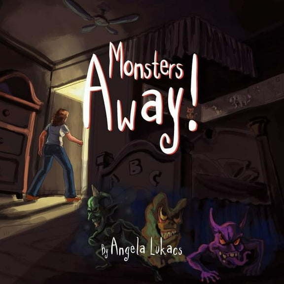 Monsters Away! (Paperback) by Angela Lukacs
