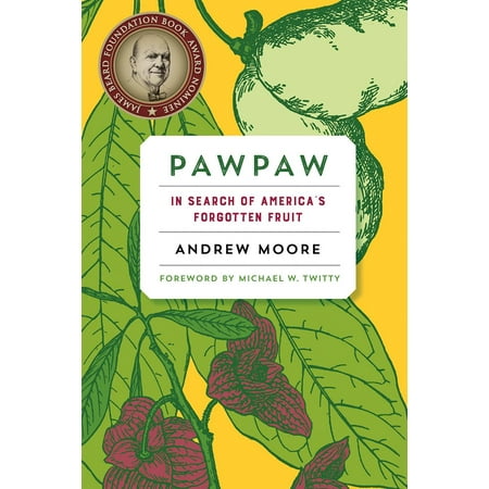 Pawpaw : In Search of America's Forgotten Fruit