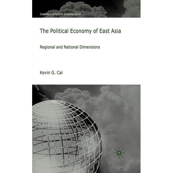 International Political Economy The Political Economy of East Asia: Regional and National Dimensions, (Hardcover)