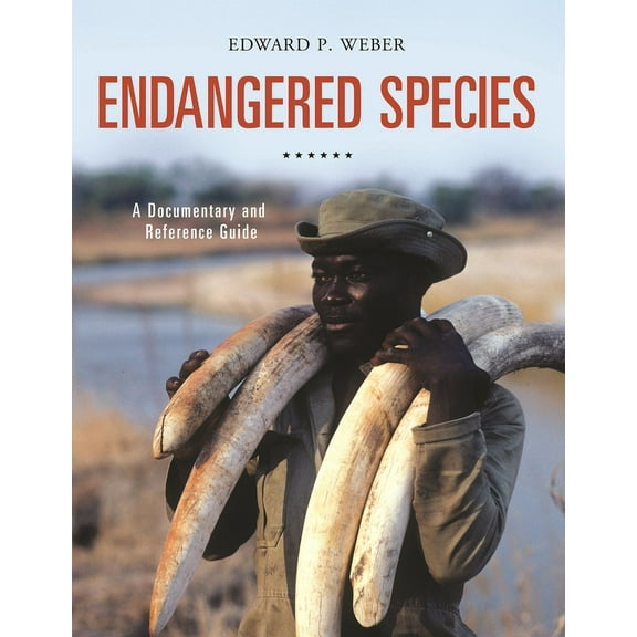 Documentary and Reference Guides Endangered Species: A Documentary and Reference Guide, (Hardcover)