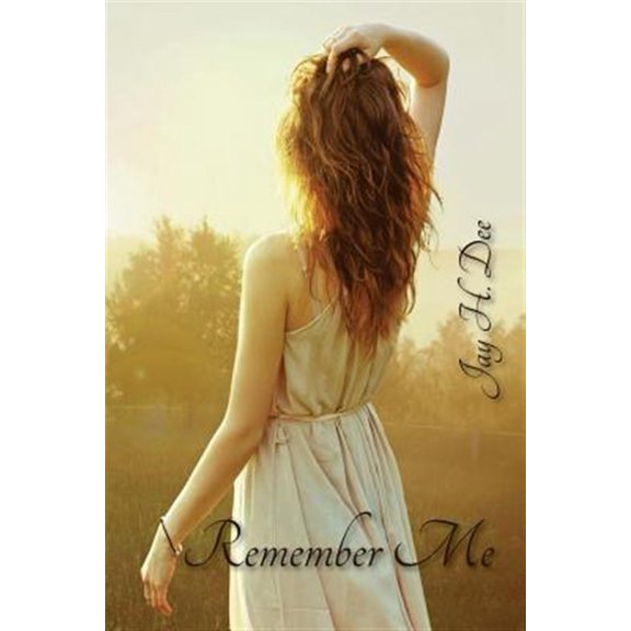 Pre-Owned Remember Me Paperback 1530934060 9781530934065 Jay .H. Dee
