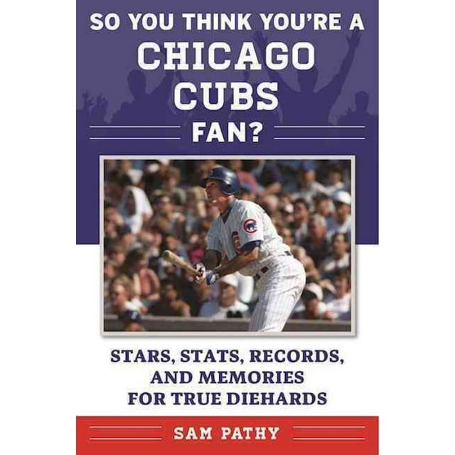 So You Think You're a Chicago Cubs Fan?, Sam Pathy Paperback