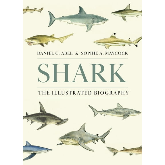 Shark: The Illustrated Biography, (Hardcover)