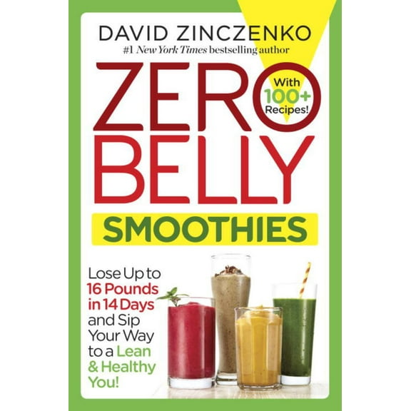 Zero Belly Smoothies: Lose up to 16 Pounds in 14 Days and Sip Your Way to a Lean and Healthy You! (Paperback)