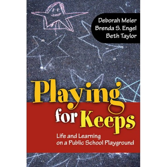 Pre-Owned Playing for Keeps: Life and Learning on a Public School Playground, 9780807750957, 0807750956, Paperback, Illustrated edition
