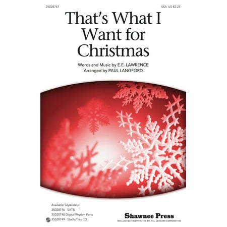 Christmas Shawnee Press - Shawnee Press That's What I Want For Christmas SSA arranged by Paul Langford