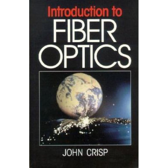 Pre-Owned Introduction to Fiber Optics: A straightforward guide (Paperback) 0750624671 9780750624671
