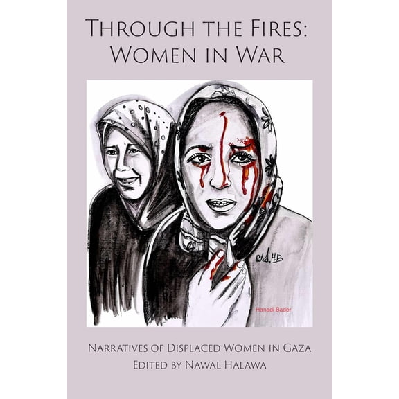 Through the Fires: Women in War: Women in War, (Paperback)
