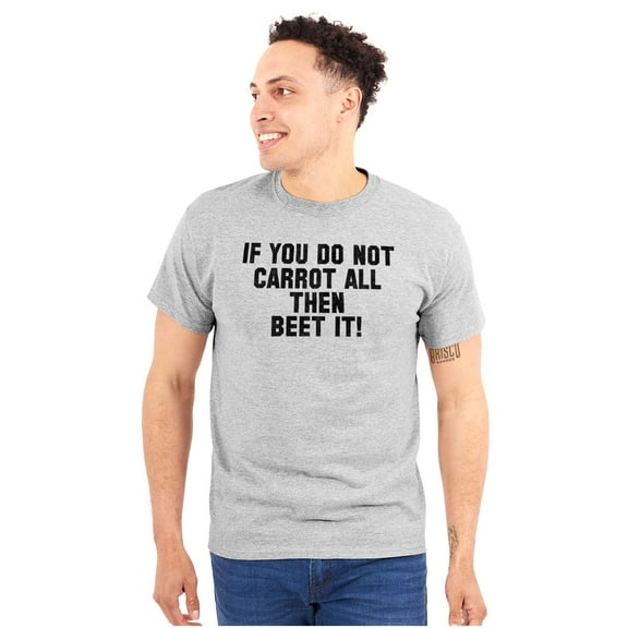 Funny Don't Carrot All Beet It Pun Plus Size Crewneck Graphic Tee Shirt Brisco Brands 5X