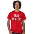 thumbnail image 4 of Happy Hug Dealer Funny Sarcastic Humor Men's Graphic T Shirt Tees Brisco Brands X, 4 of 5