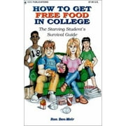How to Get Free Food in College: The Starving Student's Survival Guide [Paperback - Used]
