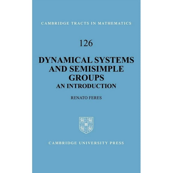 Cambridge Tracts in Mathematics Dynamical Systems and Semisimple Groups: An Introduction, Book 126, (Hardcover)