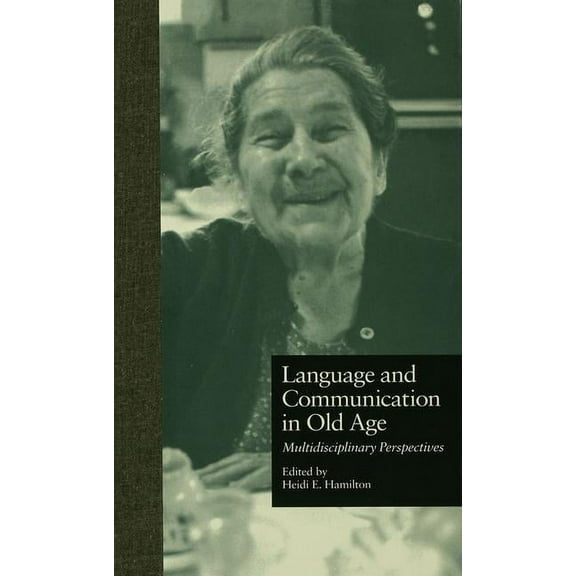 Issues in Aging Language and Communication in Old Age: Multidisciplinary Perspectives, Book 09, (Paperback)