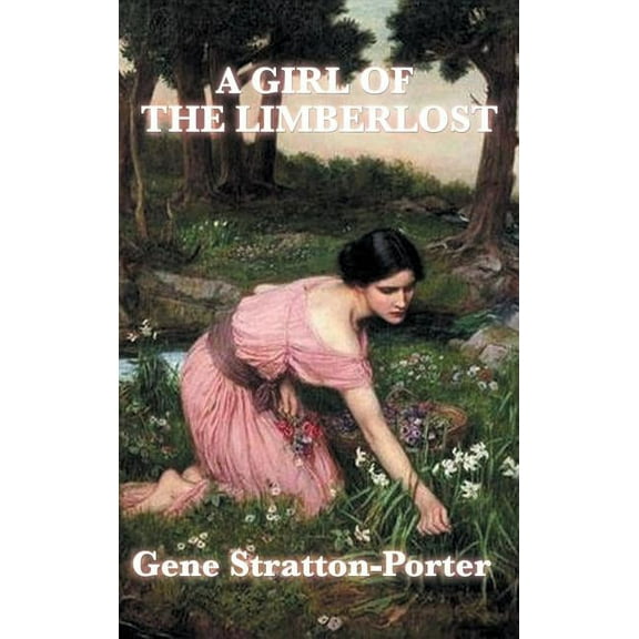 A Girl of the Limberlost (Hardcover)