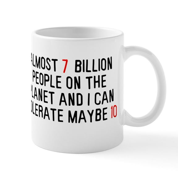 CafePress - Almost 7 Billion People On The Planet Mug - 11 oz Ceramic Mug - Novelty Coffee Tea Cup