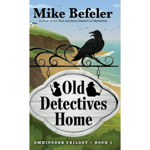 Omnipodge Trilogy Old Detectives Home: An Omnipodge Mystery, Book 1, (Hardcover)