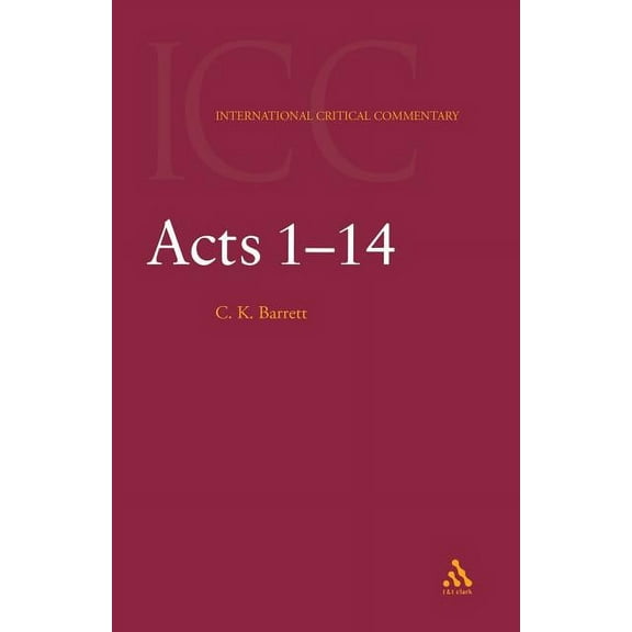 International Critical Commentary Acts: Volume 1: 1-14, Book 1, (Paperback)