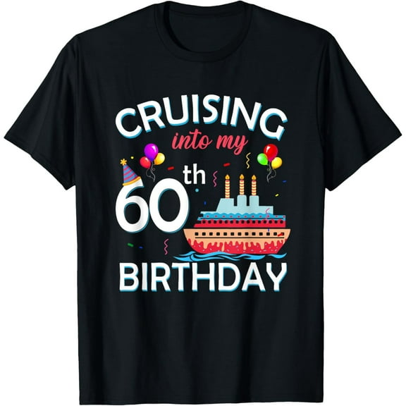 Cruising Into My 60th Birthday 60 Year Old Cruise Birthday T-Shirt