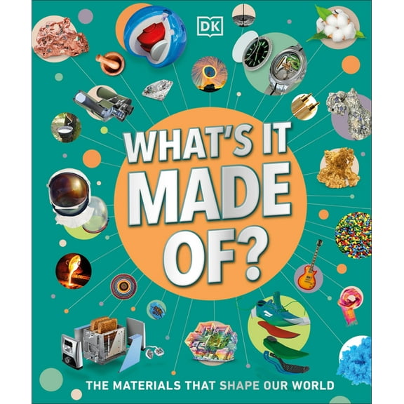 What's It Made Of?: The Materials That Shape Our World, (Hardcover)