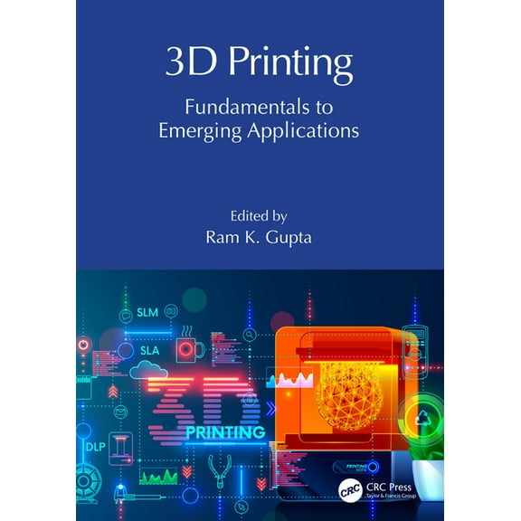 3D Printing: Fundamentals to Emerging Applications, (Paperback)