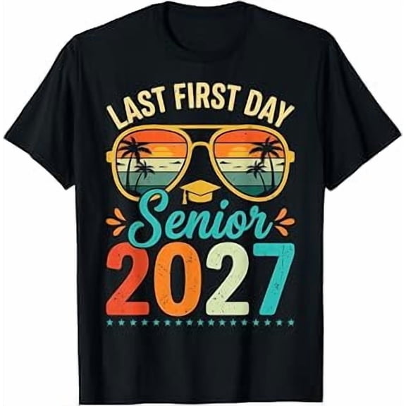 Last First Day Senior 2027 Graphic Graduation School Memories Short Sleeve T-Shirt