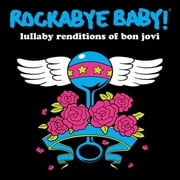 Rockabye Baby! - Lullaby Renditions of Bon Jovi - Children's Music - CD