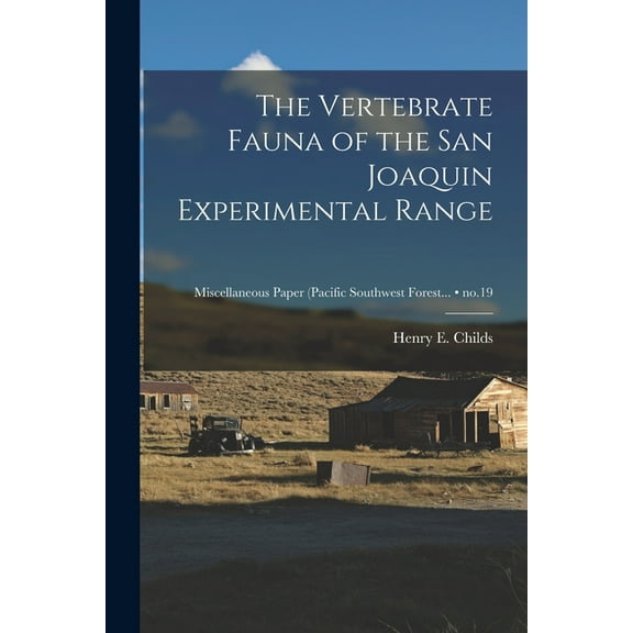 The Vertebrate Fauna of the San Joaquin Experimental Range; no.19, (Paperback)