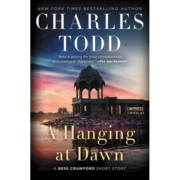 Bess Crawford Mysteries A Hanging at Dawn: A Bess Crawford Short Story, (Paperback)