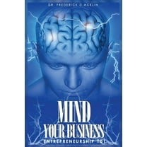 Mind Your Business: Entrepreneurship 101, (Paperback)