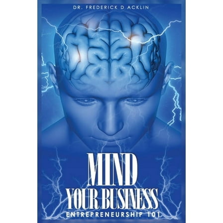 Mind Your Business: Entrepreneurship 101, (Paperback)