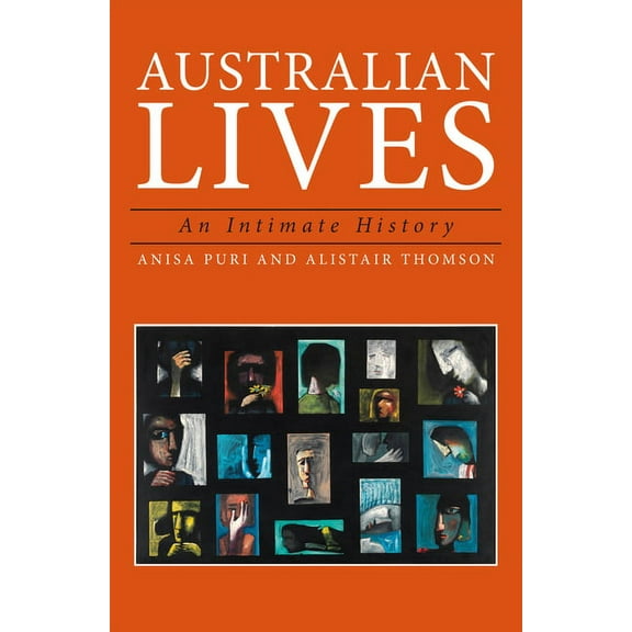 Australian History: Australian Lives : An Intimate History (Paperback)
