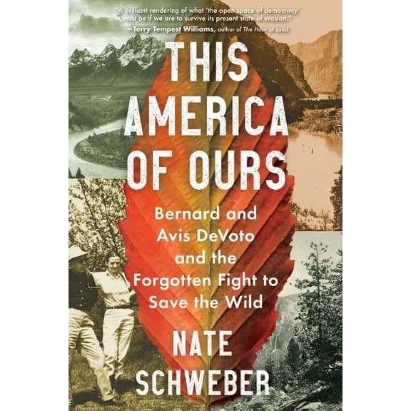 This America of Ours: Bernard and Avis Devoto and the Forgotten Fight to Save the Wild, (Paperback)