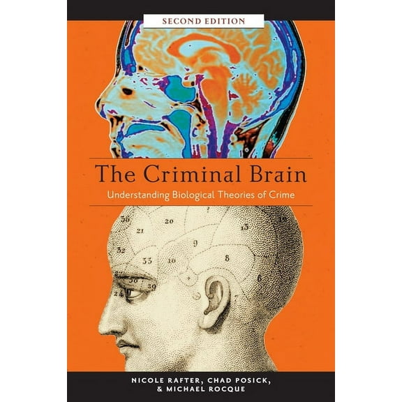 The Criminal Brain, Second Edition: Understanding Biological Theories of Crime, (Hardcover)