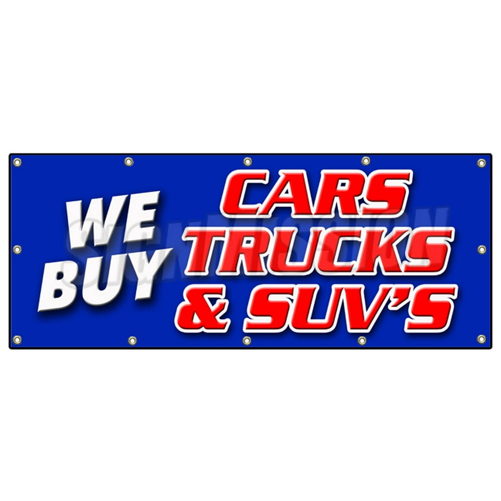 48"x120" WE BUY CARS TRUCKS & SUVS BANNER SIGN vehicles cars
