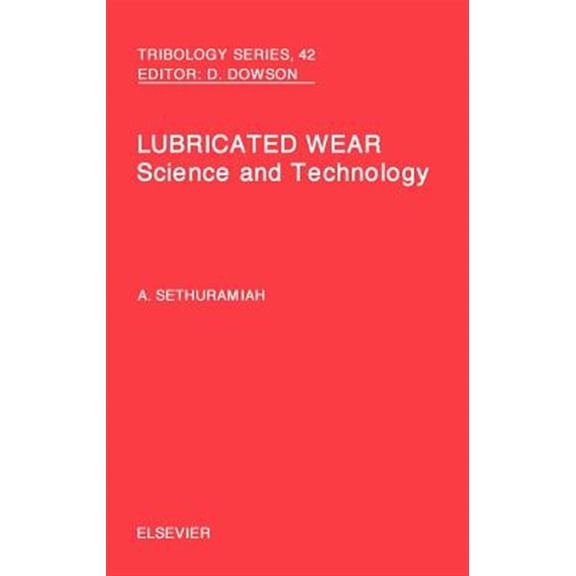 Pre-Owned Tribology and Interface Engineering Lubricated Wear: Volume 42, Book 42, (Hardcover)
