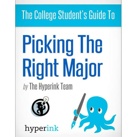 The College Student's Guide To: Picking the Right Major -