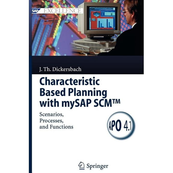 SAP Excellence Characteristic Based Planning with Mysap Scm(tm): Scenarios, Processes, and Functions, (Paperback)