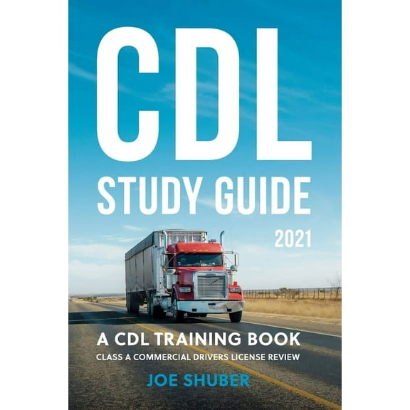 CDL Study Guide 2021: A CDL Training Book: Class A Commercial Driver's License Exam Review, (Paperback)