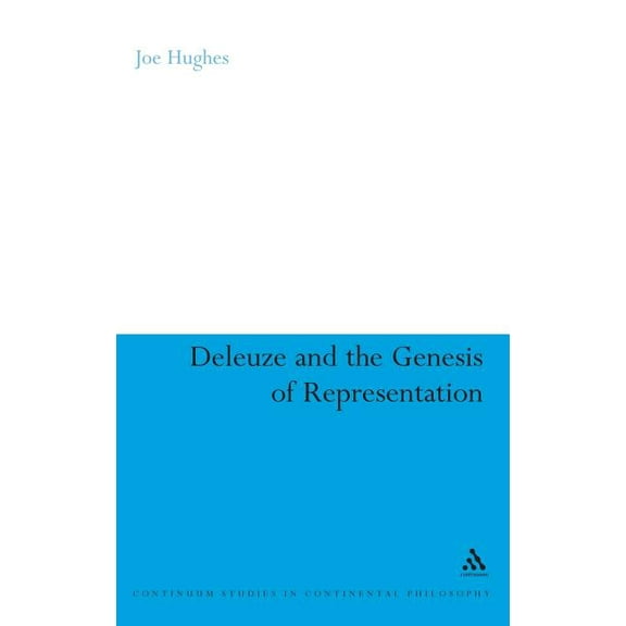 Continuum Studies in Continental Philoso Deleuze and the Genesis of Representation, Book 90, (Hardcover)