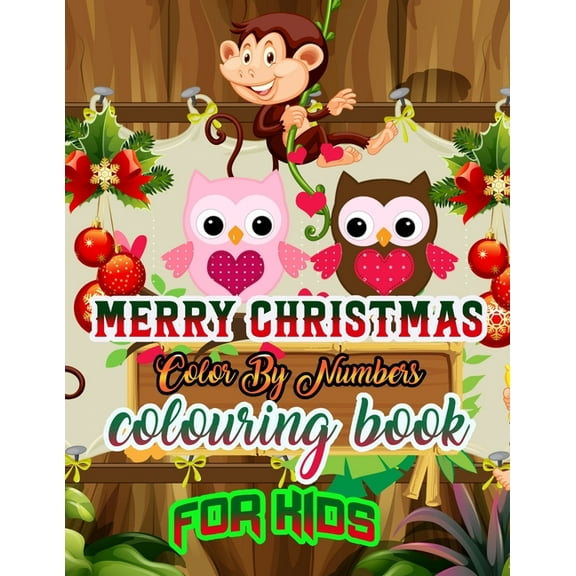 Merry Christmas Color by Numbers Coloring Book for Kids : a beautiful colouring book with Christmas Coloring for Children, boy, girls, kids Ages 2-4,3-5,4-8 (Paperback)
