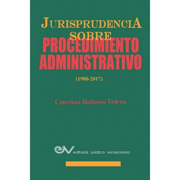 Jurisprudencia Sobre Procedimientos Administrativos (1980-2017) (Paperback)