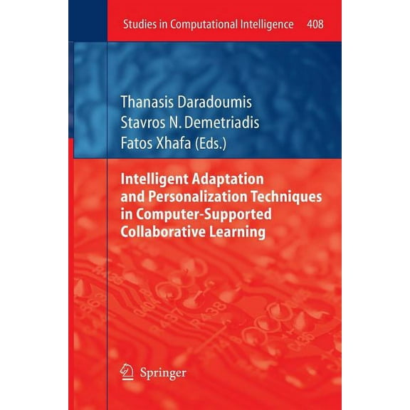 Studies in Computational Intelligence Intelligent Adaptation and Personalization Techniques in Computer-Supported Collaborative Learning, Book 408, (Paperback)