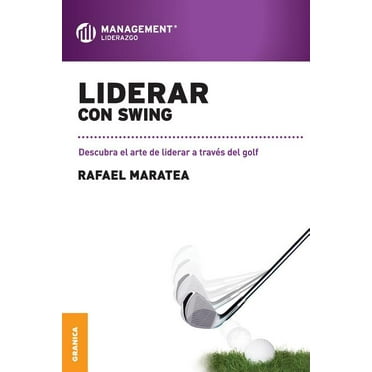 Liderar con swing: Descubra el arte de liderar a través del golf. (Paperback)