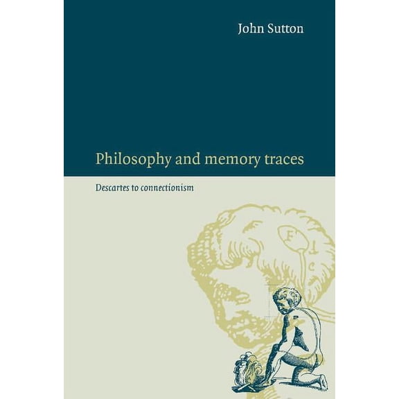 Philosophy and Memory Traces: Descartes to Connectionism, (Hardcover)