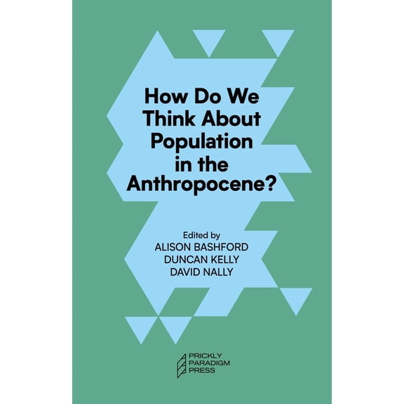 How Do We Think about Population in the Anthropocene?, (Paperback)