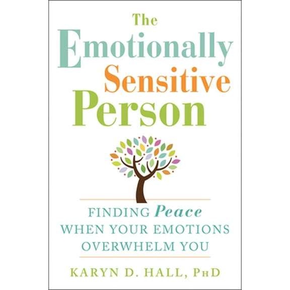 Pre-Owned The Emotionally Sensitive Person: Finding Peace When Your Emotions Overwhelm You (Paperback) 1608829936 9781608829934