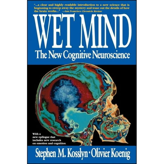 Wet Mind: The New Cognitive Neuroscience, (Paperback)
