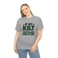 thumbnail image 4 of If My Kilt Offends You I Can Always Take It Off Shirt - Scottish - ID: 1837, 4 of 12