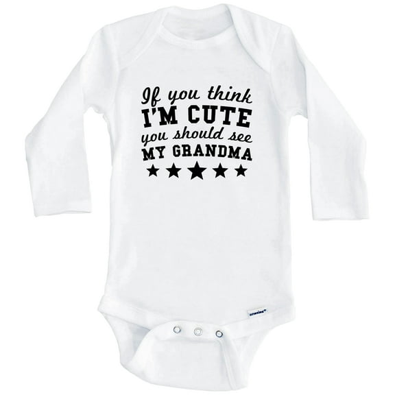If You Think I'm Cute You Should See My Grandma Funny One Piece Baby Bodysuit - Grandchild Baby Bodysuit (Long Sleeve), 0-3 Months White