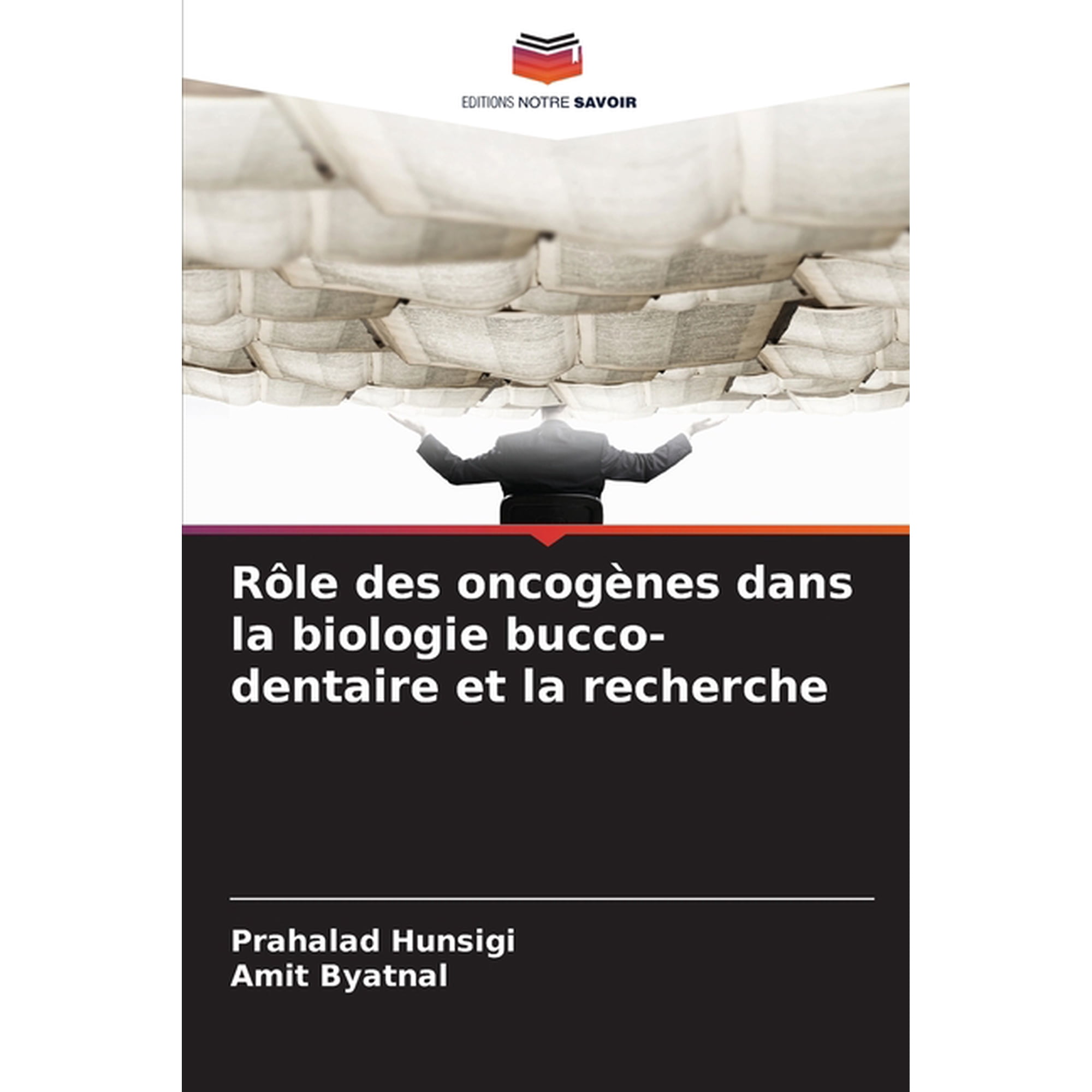 R&Atilde;&acute;le des oncog&Atilde;&uml;nes dans la biologie bucco-dentaire et la recherche (Paperback)